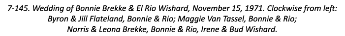 7-145. Wedding of Bonnie Brekke & El Rio Wishard, November 15, 1971. Clockwise from left: Byron & Jill Flateland, Bon...