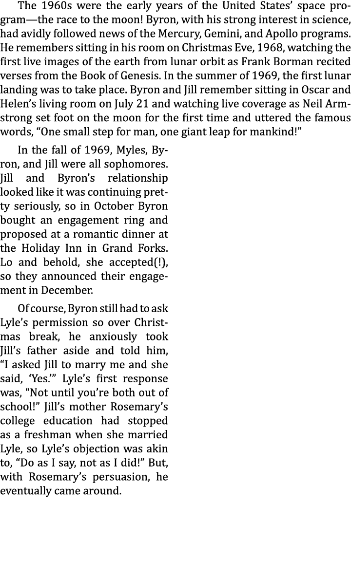 The 1960s were the early years of the United States’ space program—the race to the moon! Byron, with his strong inter...