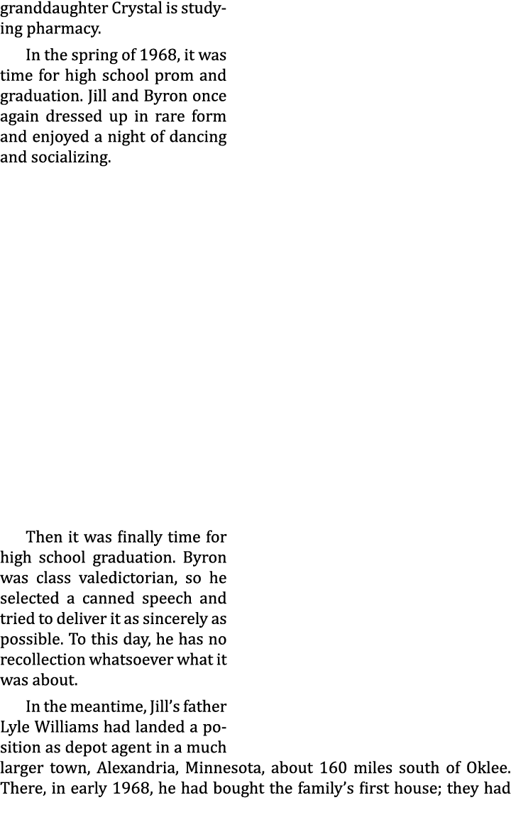 granddaughter Crystal is studying pharmacy. In the spring of 1968, it was time for high school prom and graduation. J...