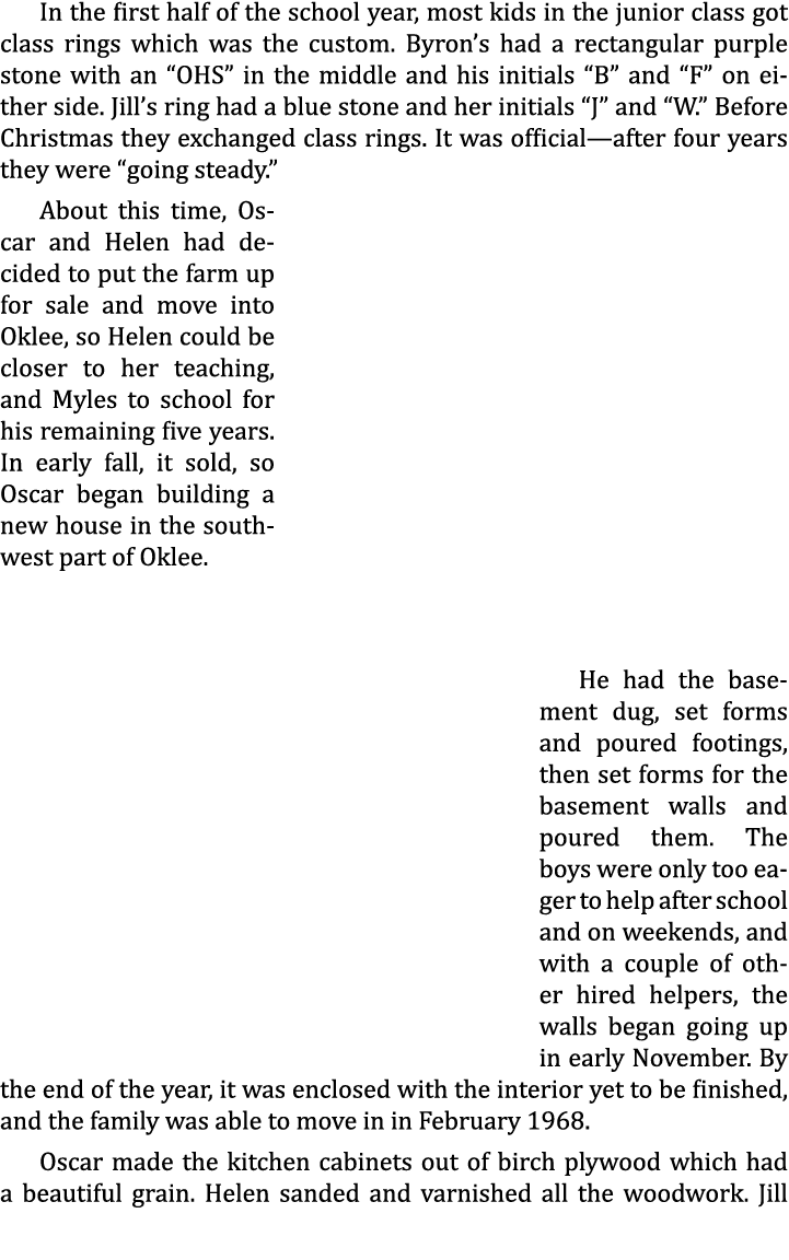 In the first half of the school year, most kids in the junior class got class rings which was the custom. Byron’s had...