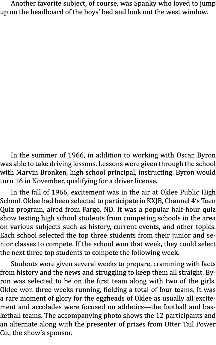 Another favorite subject, of course, was Spanky who loved to jump up on the headboard of the boys’ bed and look out t...