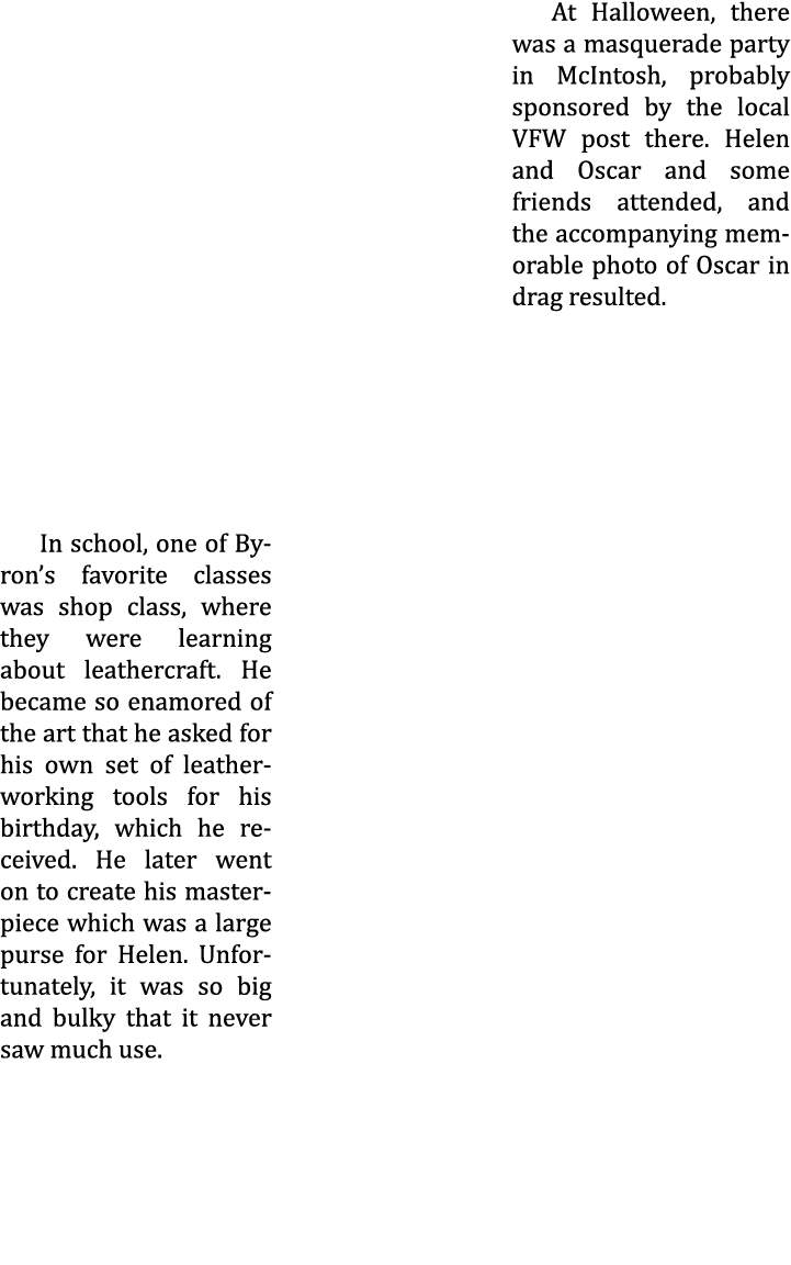 At Halloween, there was a masquerade party in McIntosh, probably sponsored by the local VFW post there. Helen and Osc...