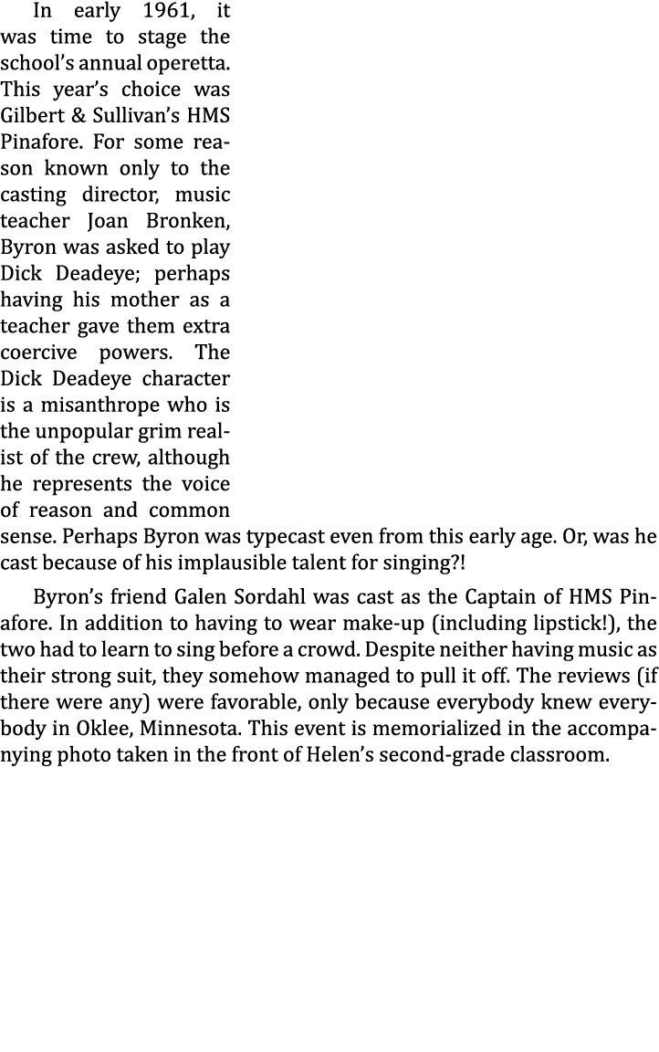 In early 1961, it was time to stage the school’s annual operetta. This year’s choice was Gilbert & Sullivan’s HMS Pin...