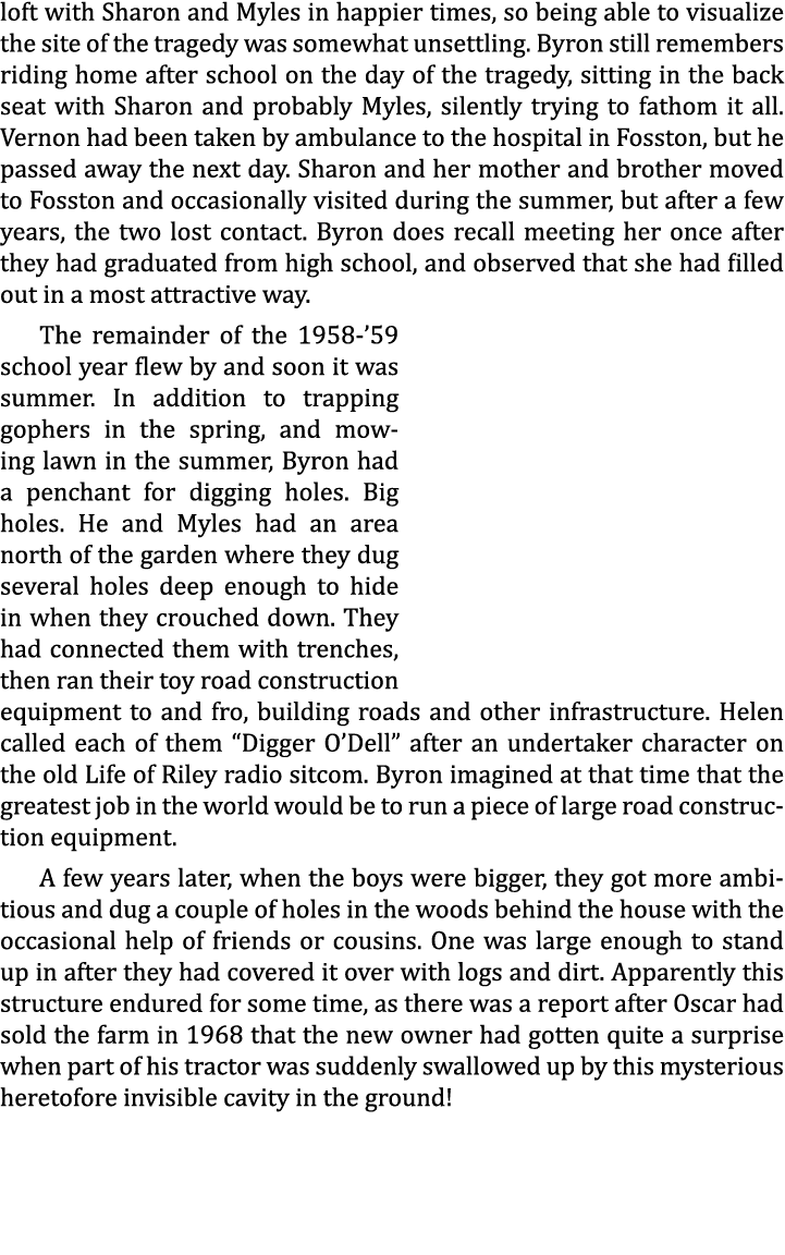loft with Sharon and Myles in happier times, so being able to visualize the site of the tragedy was somewhat unsettli...