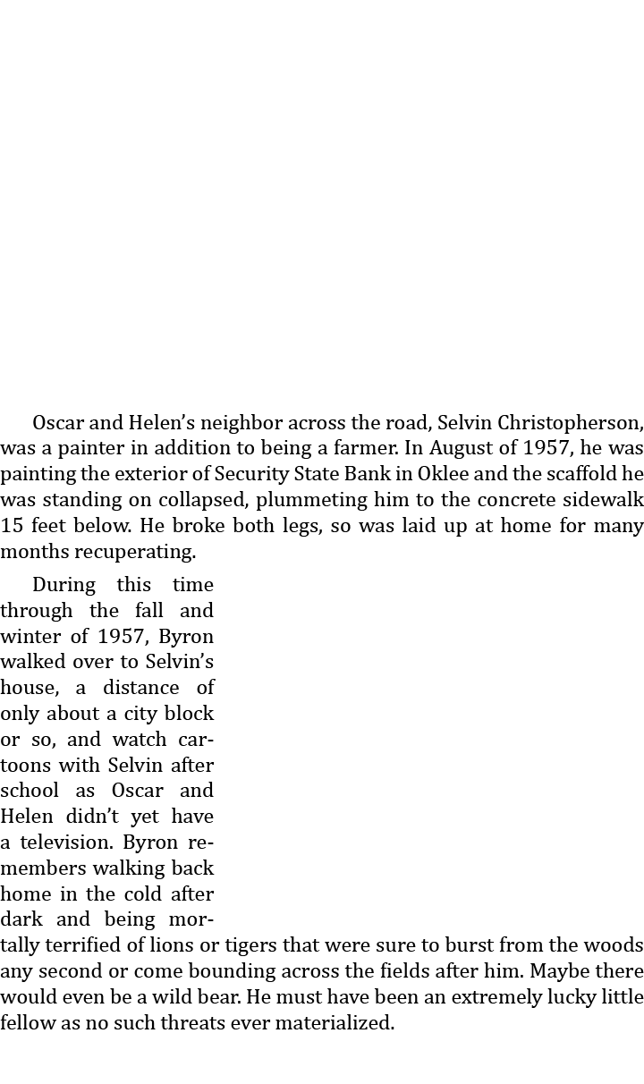  Oscar and Helen’s neighbor across the road, Selvin Christopherson, was a painter in addition to being a farmer. In A...