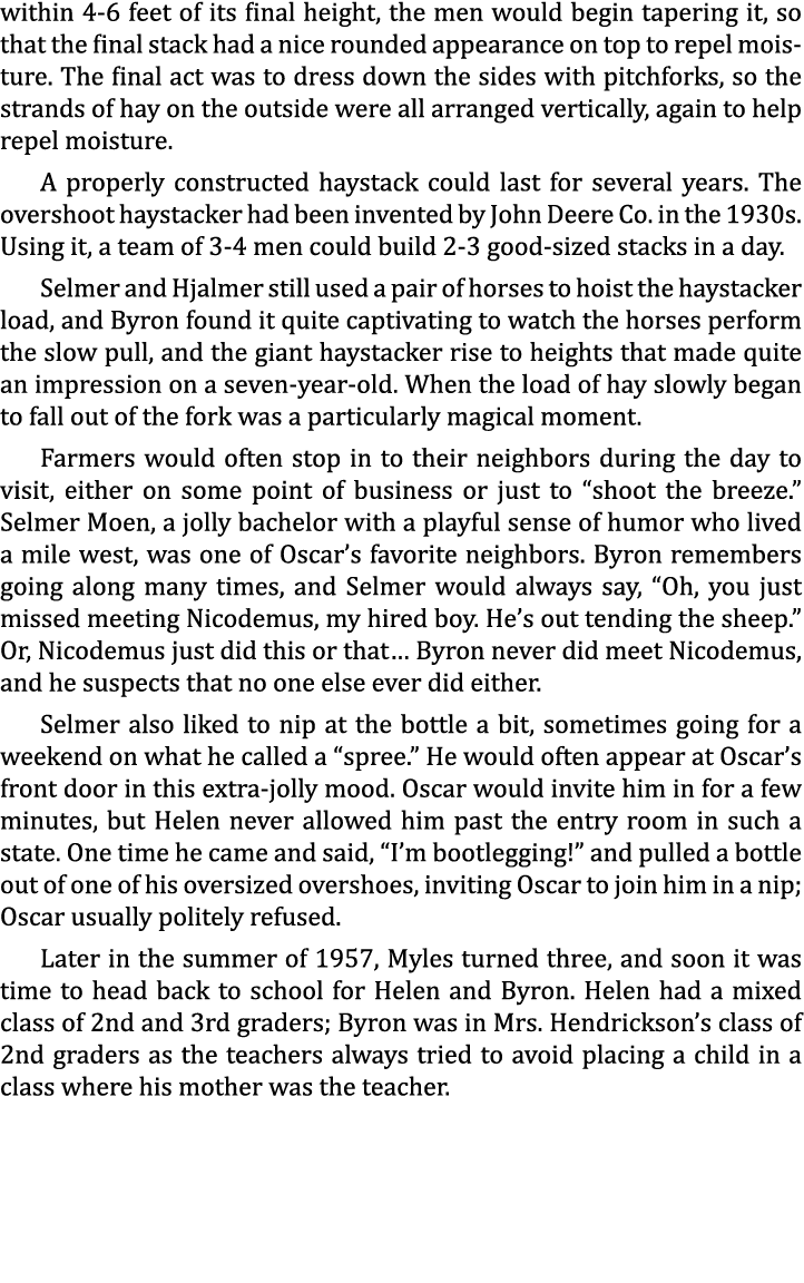 within 4-6 feet of its final height, the men would begin tapering it, so that the final stack had a nice rounded appe...