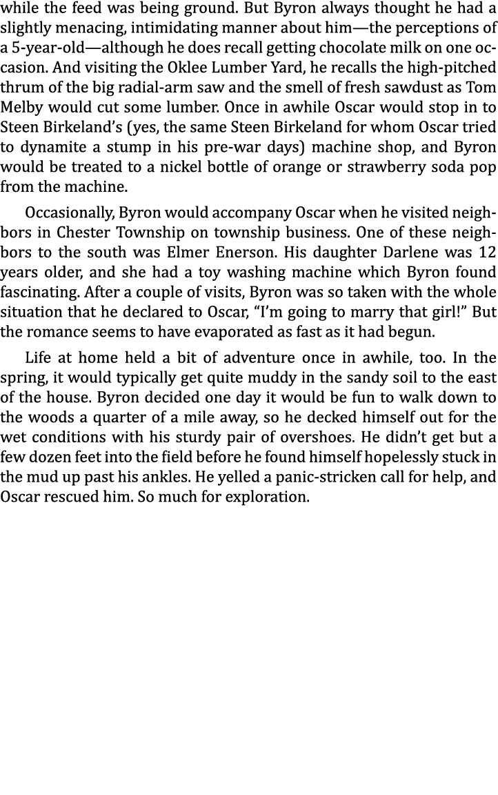 while the feed was being ground. But Byron always thought he had a slightly menacing, intimidating manner about him—t...