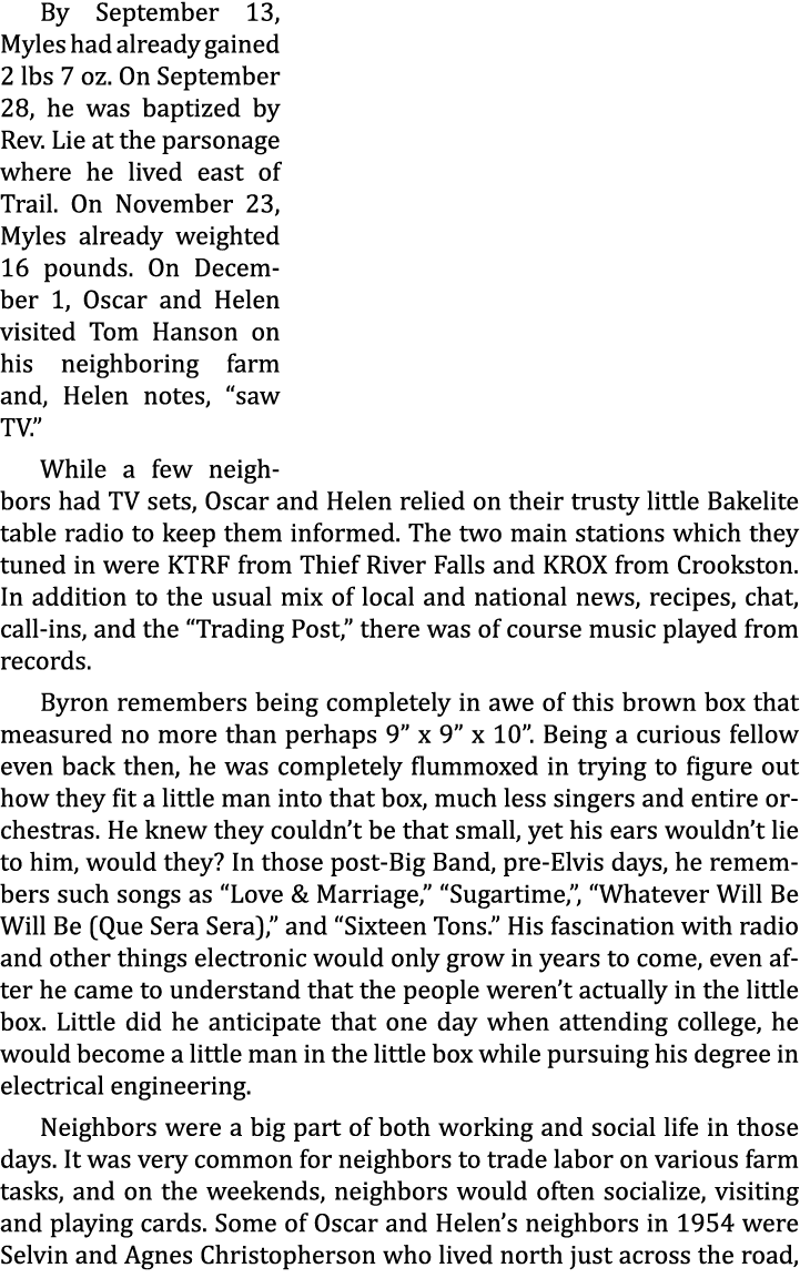 By September 13, Myles had already gained 2 lbs 7 oz. On September 28, he was baptized by Rev. Lie at the parsonage w...