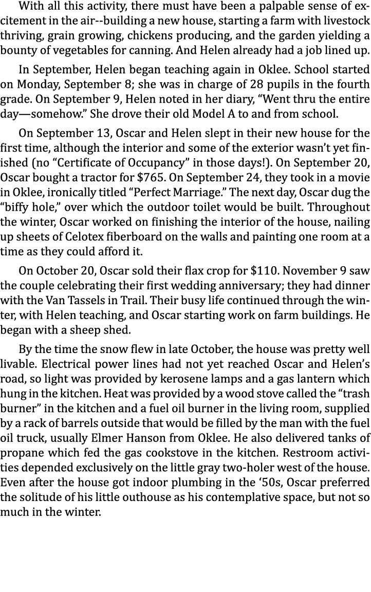 With all this activity, there must have been a palpable sense of excitement in the air--building a new house, startin...