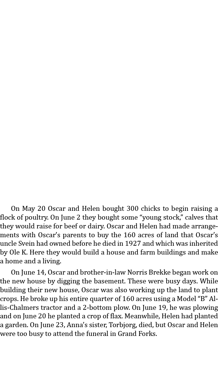  On May 20 Oscar and Helen bought 300 chicks to begin raising a flock of poultry. On June 2 they bought some “young s...