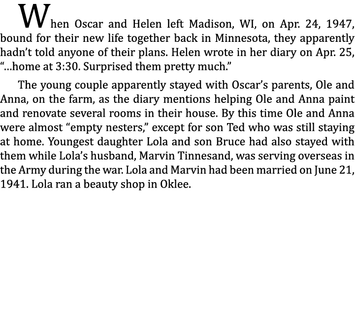 When Oscar and Helen left Madison, WI, on Apr. 24, 1947, bound for their new life together back in Minnesota, they ap...