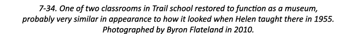 7-34. One of two classrooms in Trail school restored to function as a museum, probably very similar in appearance to ...