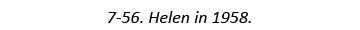 7-56. Helen in 1958.