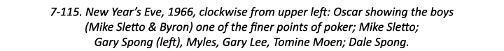 7-115. New Year’s Eve, 1966, clockwise from upper left: Oscar showing the boys (Mike Sletto & Byron) one of the finer...