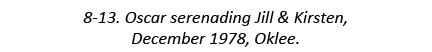 8-13. Oscar serenading Jill & Kirsten, December 1978, Oklee.