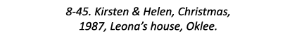 8-45. Kirsten & Helen, Christmas, 1987, Leona’s house, Oklee.
