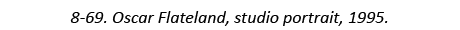 8-69. Oscar Flateland, studio portrait, 1995.