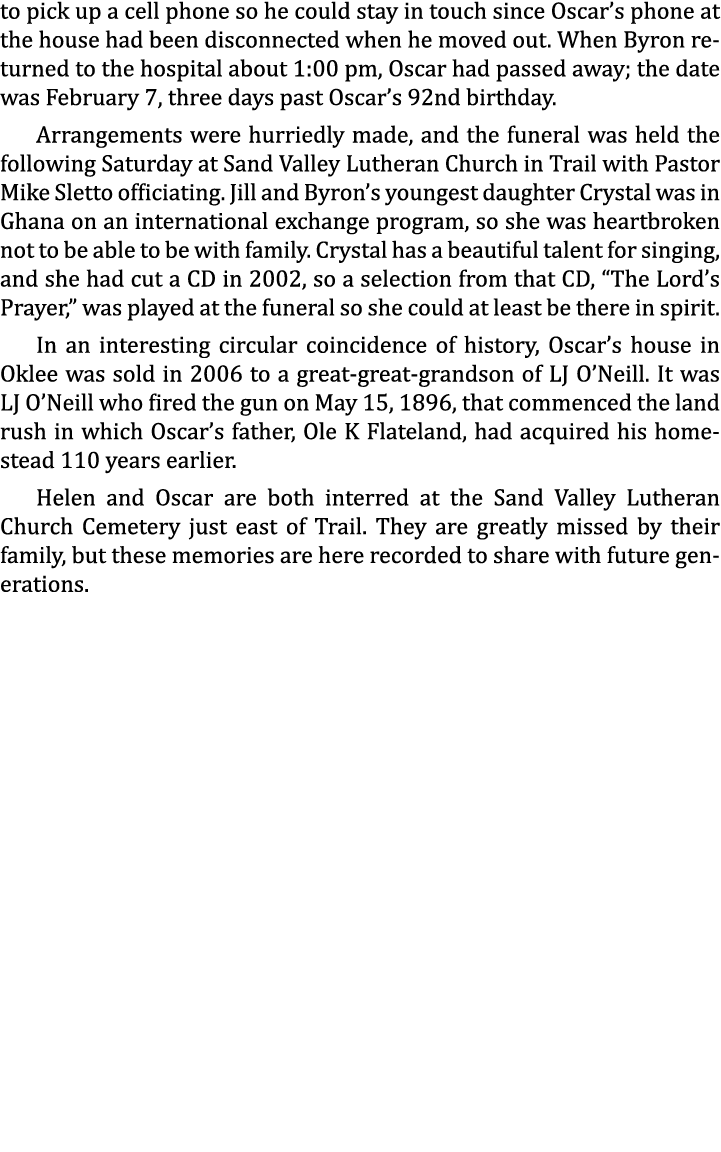 to pick up a cell phone so he could stay in touch since Oscar’s phone at the house had been disconnected when he move...