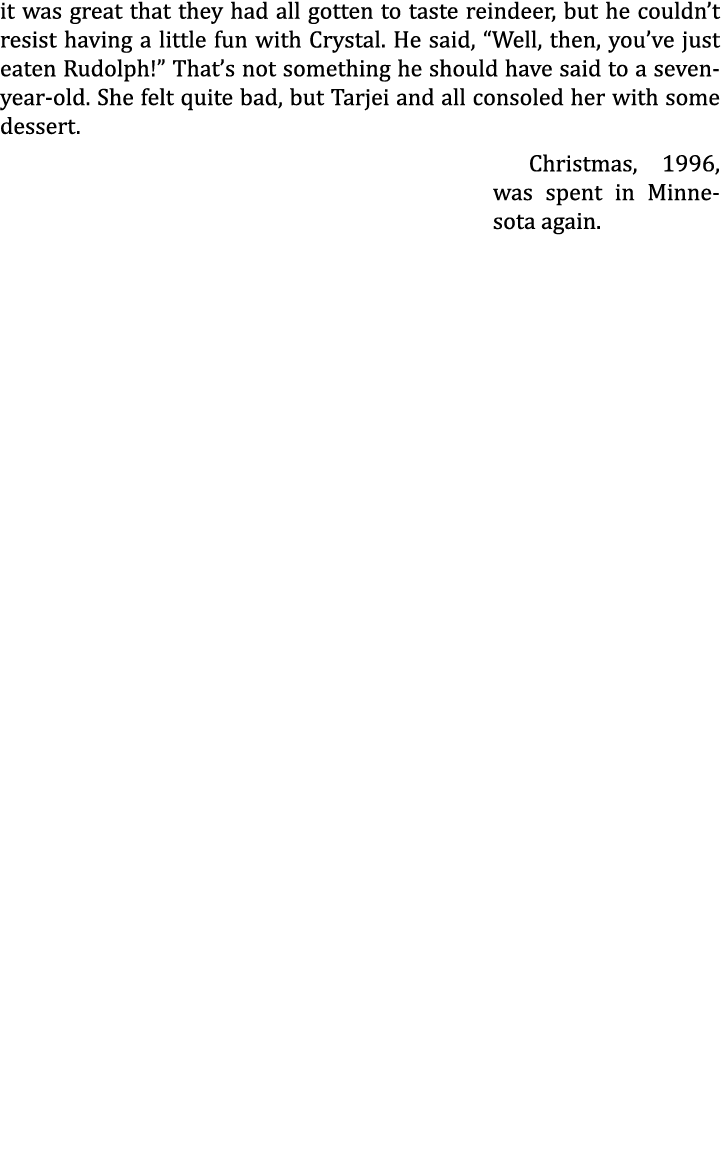 it was great that they had all gotten to taste reindeer, but he couldn’t resist having a little fun with Crystal. He ...