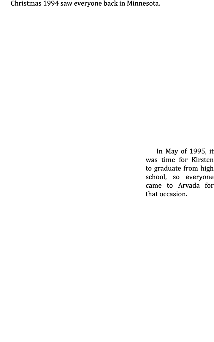 Christmas 1994 saw everyone back in Minnesota. In May of 1995, it was time for Kirsten to graduate from high school, ...
