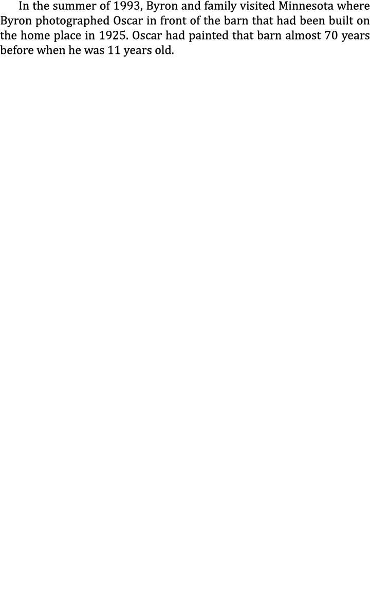 In the summer of 1993, Byron and family visited Minnesota where Byron photographed Oscar in front of the barn that ha...