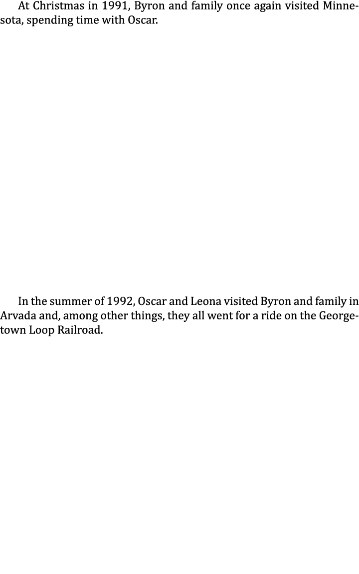 At Christmas in 1991, Byron and family once again visited Minnesota, spending time with Oscar. In the summer of 1992,...