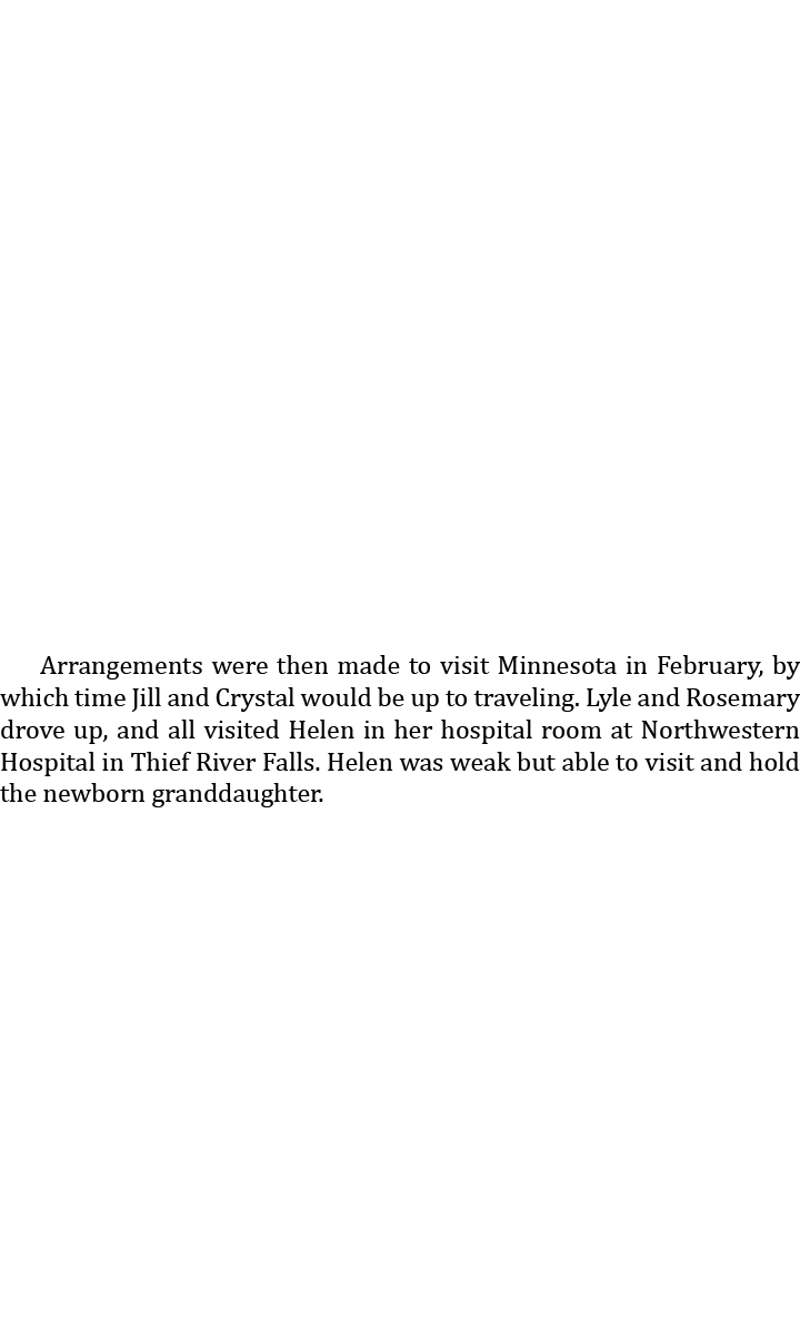  Arrangements were then made to visit Minnesota in February, by which time Jill and Crystal would be up to traveling....