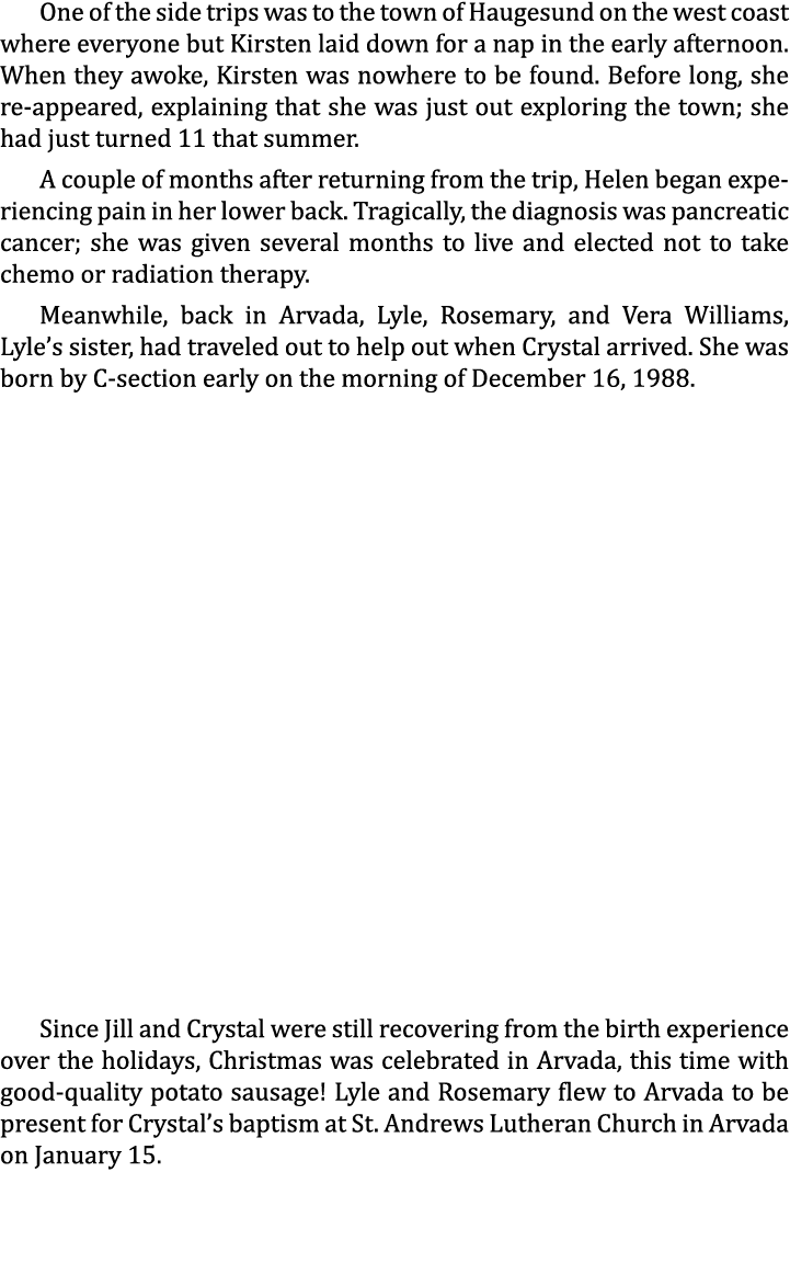 One of the side trips was to the town of Haugesund on the west coast where everyone but Kirsten laid down for a nap i...