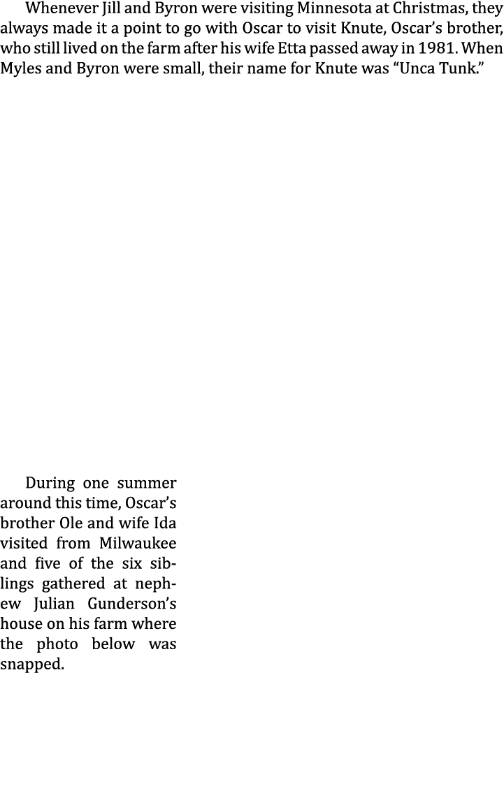Whenever Jill and Byron were visiting Minnesota at Christmas, they always made it a point to go with Oscar to visit K...